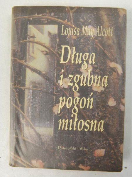 Alcott Louisa May - Długa i zgubna pogoń miłosna