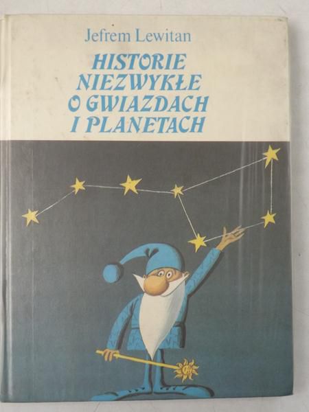 Lewitan Jefrem  - Historie niezwykłe o gwiazdach i planetach