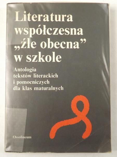 Chrząstowska Bożena - Literatura współczesna "źle obecna" w szkole