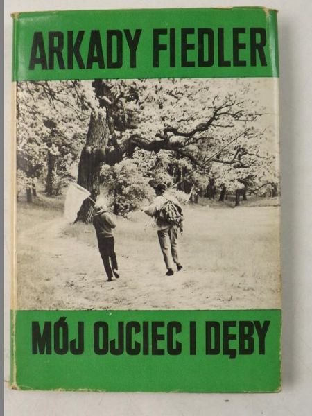 Fiedler Arkady  - Mój ojciec i dęby