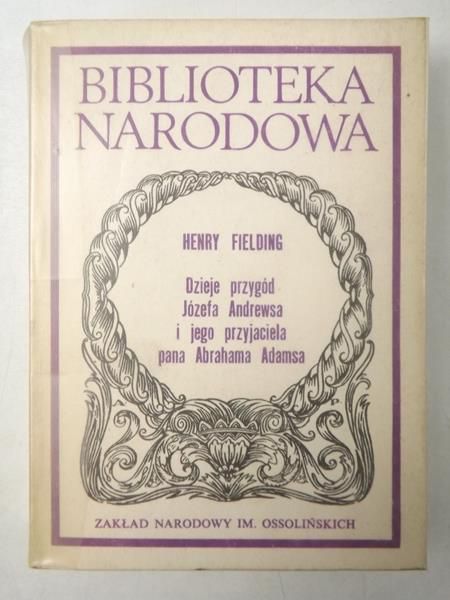 Fielding Henry - Dzieje przygód Józefa Andrewsa i jego przyjaciela pana Abrahama Adamsa, BN