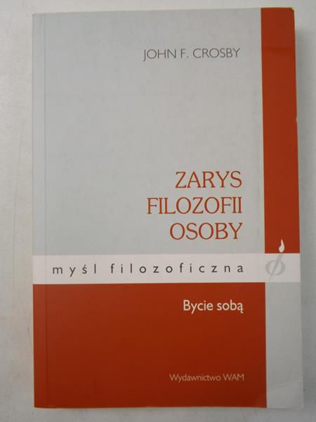 Crosby John F. - Zarys filozofii osoby. Bycie sobą