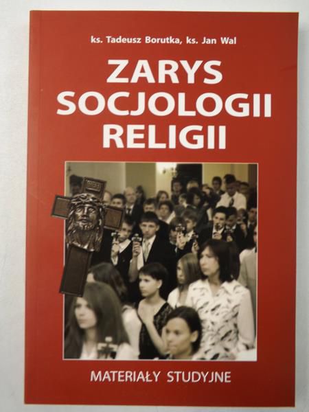 Borutka Tadeusz / Wal Jan - Zarys socjologii religii