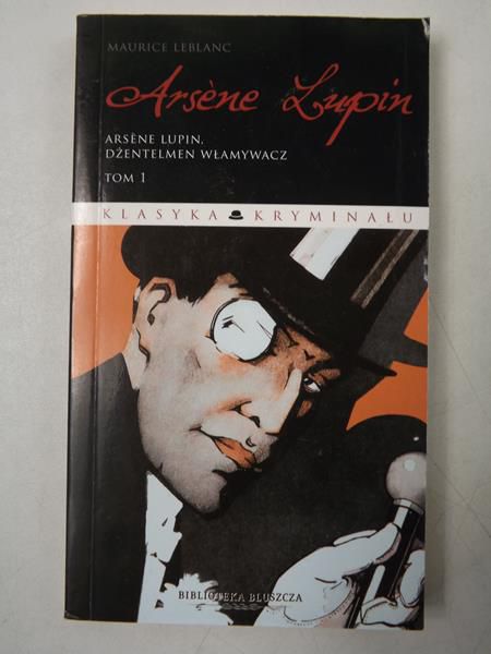 Arsene Lupin, dżentelmen włamywacz, Tom I