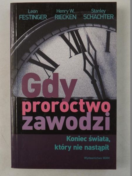 Festinger Leon,   , Schachter Stanley  - Gdy proroctwo zawodzi