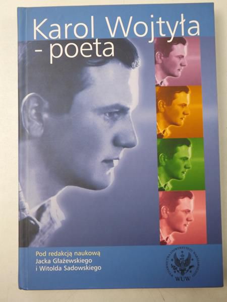 Głażewski J., Sadowski W.  - Karol Wojtyła - poeta
