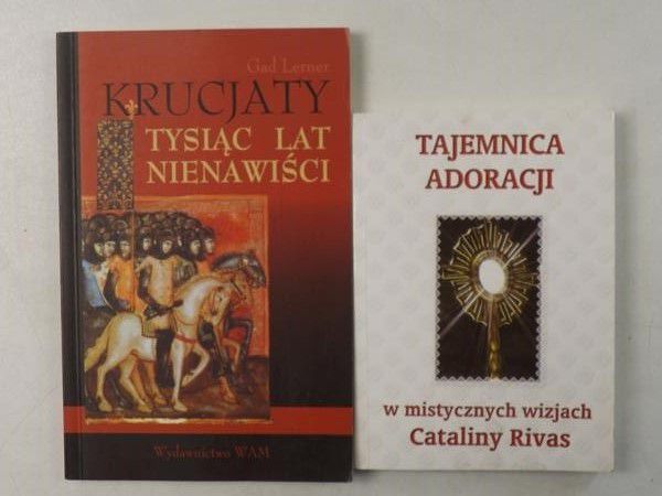 Krucjaty tysiąc lat nienawiści / Tajemnica adoracji w mistycznych wizjach Cataliny Rivas