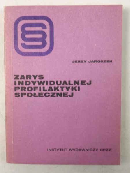 Zarys indywidualnej profilaktyki społecznej