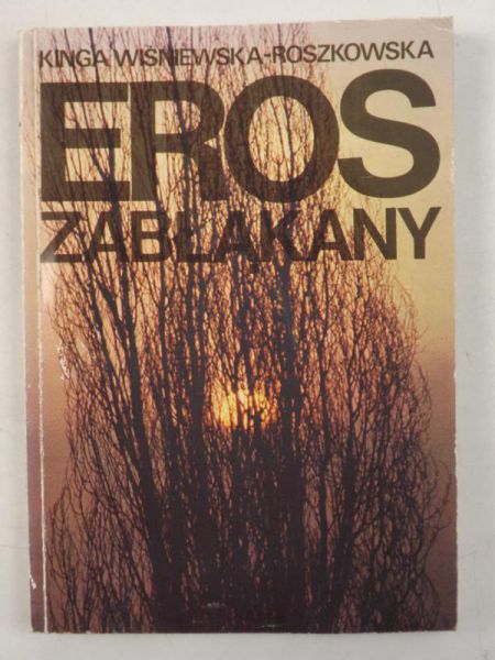 Wiśniewska-Roszkowska Kinga - Eros zabłąkany