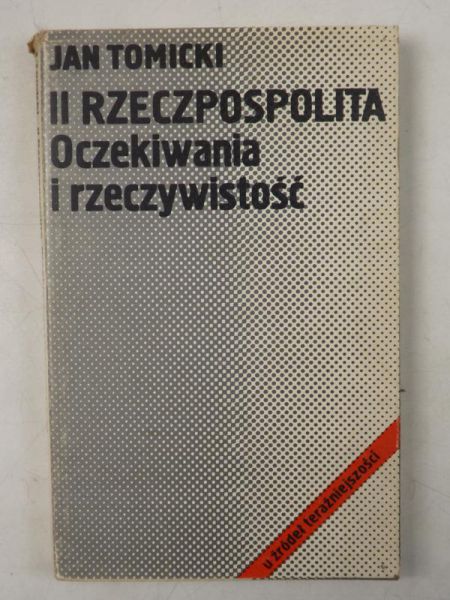 II Rzeczpospolita. Oczekiwania i rzeczywistość