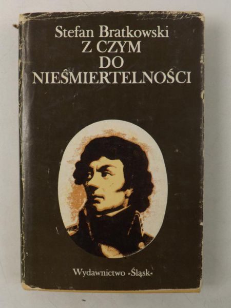 Bratkowski Stefan - Z czym do nieśmiertelności