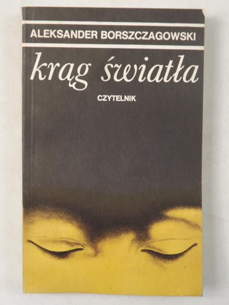 Borszczagowski Aleksander - Krąg światła