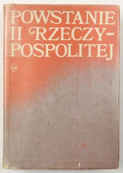 Janowska Halina (red.)  - Powstanie II Rzeczypospolitej. Wybór dokumentów 1866-1925