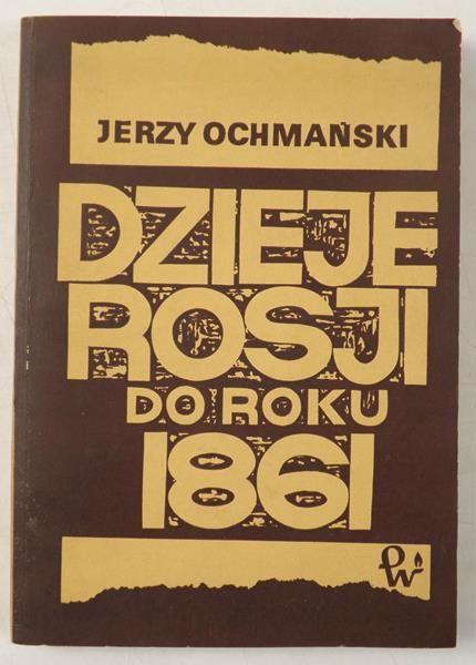 Ochmański Jerzy  - Dzieje Rosji do roku 1861