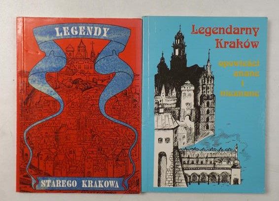 Basiura Ewa - Legendarny Kraków - opowieści znane i nieznane / Legendy Starego Krakowa