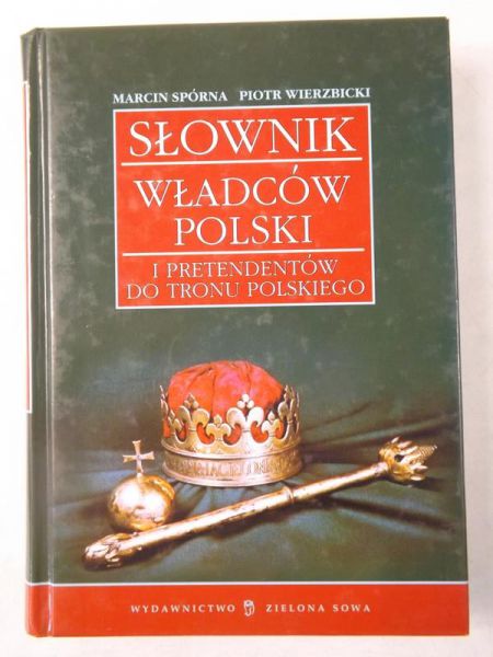 Słownik władców Polski i pretendentów do tronu polskiego