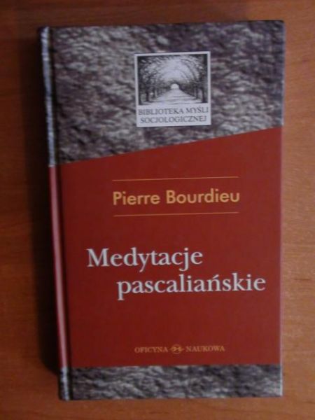 Bourdieu Pierre - Medytacje pascaliańskie