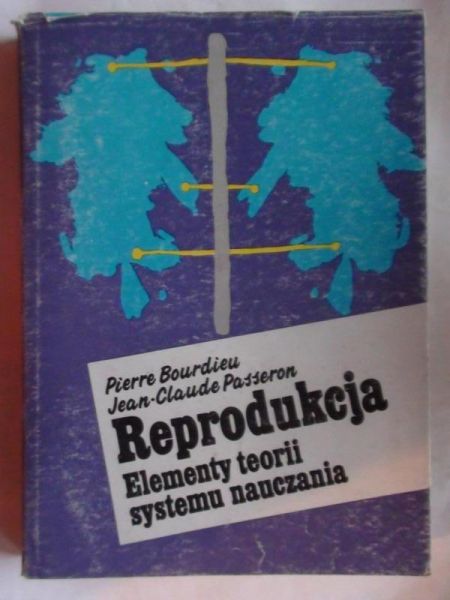 Bourdieu Pierre, Passeron Jean-Claude  -  Reprodukcja