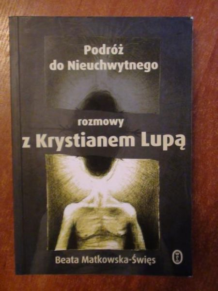 Podróż do Nieuchwytnego. Rozmowy z Krystianem Lupą