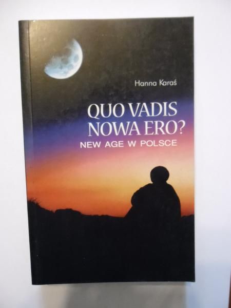 Karaś Hanna - Quo Vadis nowa ero?