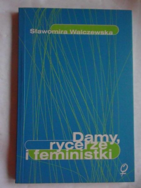 Damy, rycerze i feministki