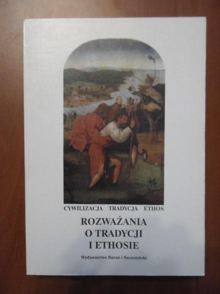 Bradziej Jerzy (red.) - Rozważania o tradycji i ethosie