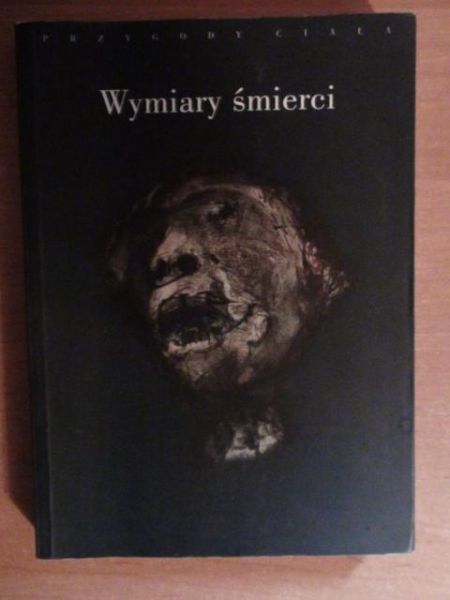Rosiek Stanisław (wybór) - Wymiary śmierci