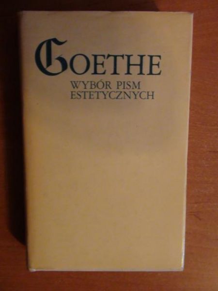 Goethe Johann Wolfgang - Wybór pism estetycznych