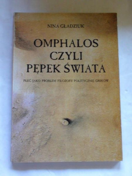Gładziuk Nina - Omphalos czyli pępek świata