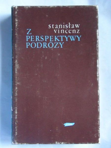 Vincenz Stanisław  -  Z perspektywy podrózy
