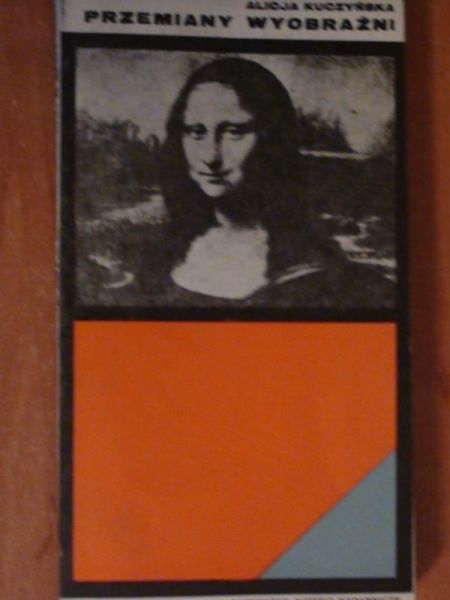 Kuczyńska Alicja - Przemiany wyobraźni