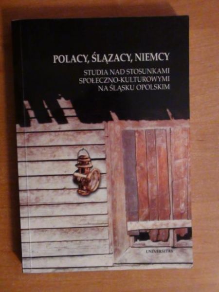Frysztacki Krzysztof (red.) - Polacy, Ślązacy, Niemcy