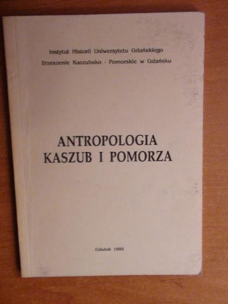 Borzyszkowski Józef (red.) - Antropologia Kaszub i Pomorza