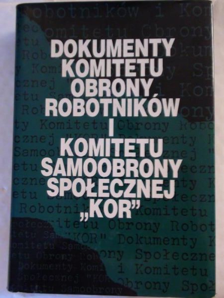 Dokumenty Komitetu Obrony Robotników i Komitetu Samoobrony Społecznej "KOR"