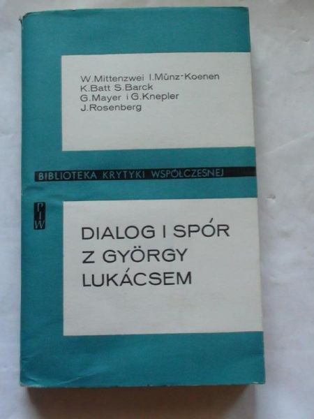 Mittenzwei Werner - Dialog i spór z Gyoergy Lukacsem