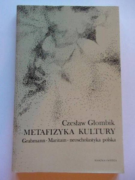 Głombik Czesław - Metafizyka kultury