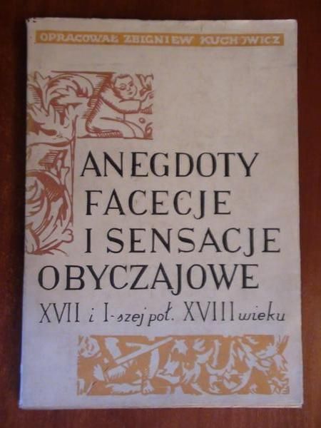 Kuchowicz Zbigniew (opr.) - Anegdoty, facecje i sensacje obyczajowe