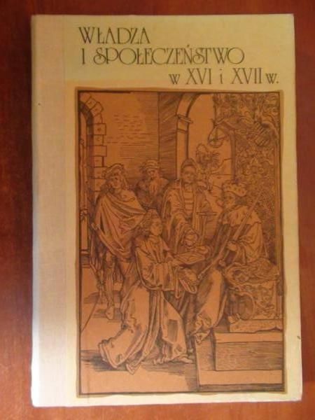 Władza i społeczeństwo w XVI i XVII w.