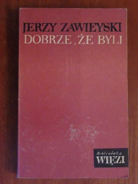 Dobrze, że byli
