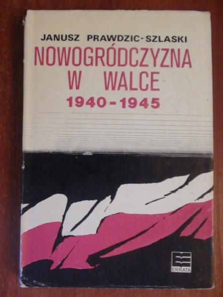 Nowogródczyzna w walce 1940-1945
