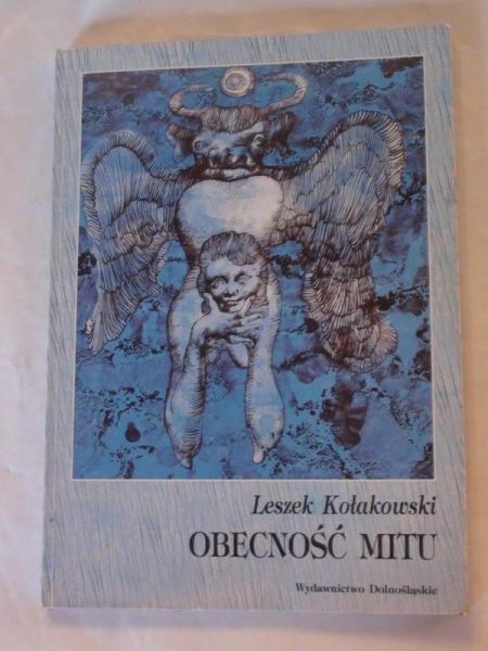Kołakowski Leszek - Obecność mitu