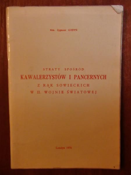 Godyń Zygmunt - Straty spośród kawalerzystów i pancernych z rąk sowieckich w II. wojnie światowej