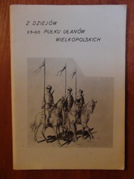 Lasocki Wiesław (red.) - Z dziejów 25-go Pułku Ułanów Wielkopolskich