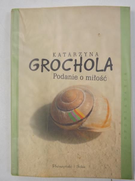 Grochola Katarzyna - Podanie o miłość