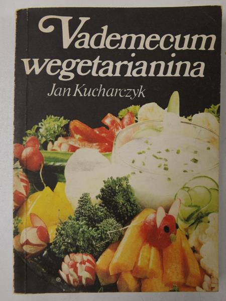 Kucharczyk Jan - Vademecum wegetarianina