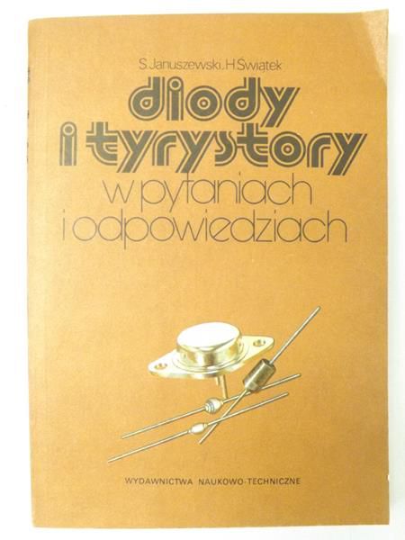 Januszewski S.,   - Diody i tyrystory w pytaniach i odpowiedziach