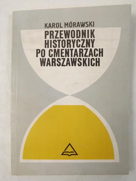 Przewodnik historyczny po cmentarzach warszawskich