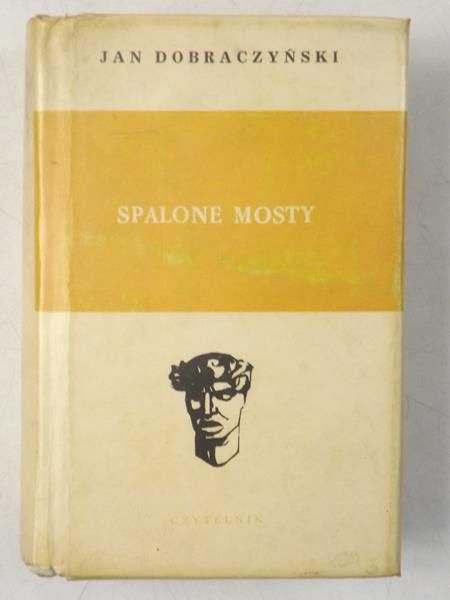 Dobraczyński  Jan - Spalone mosty