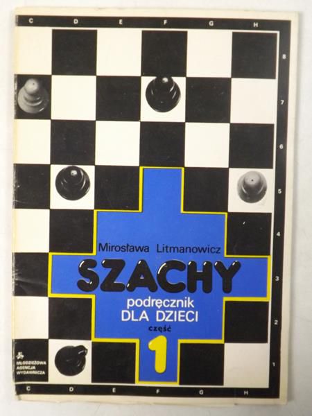 Szachy. Podręcznik dla dzieci, Część I