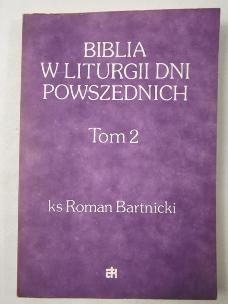 Bartnicki Roman - Biblia w liturgii dni powszednich. Tom 2